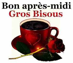 Gif animé bon après-midi gros bisous