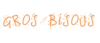 gros bisous